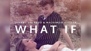 Johnny Orlando + Mackenzie Ziegler - What If (Lyric Video)