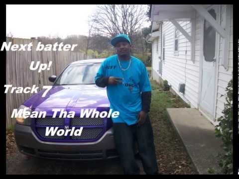 Ruff Dogg- Mean Tha Whole World (Next Batter Up!)