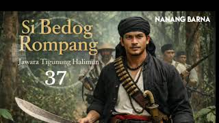 Download lagu Si BEDOG ROMPANG jawara tigunung halimun | MANG NANANG BARNANG eps 37 mp3
