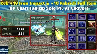 DostWeDusmaN - Reb +18 Iron Impact & +10 Fabric Full Item BP Charla Solo PK! Knight Online