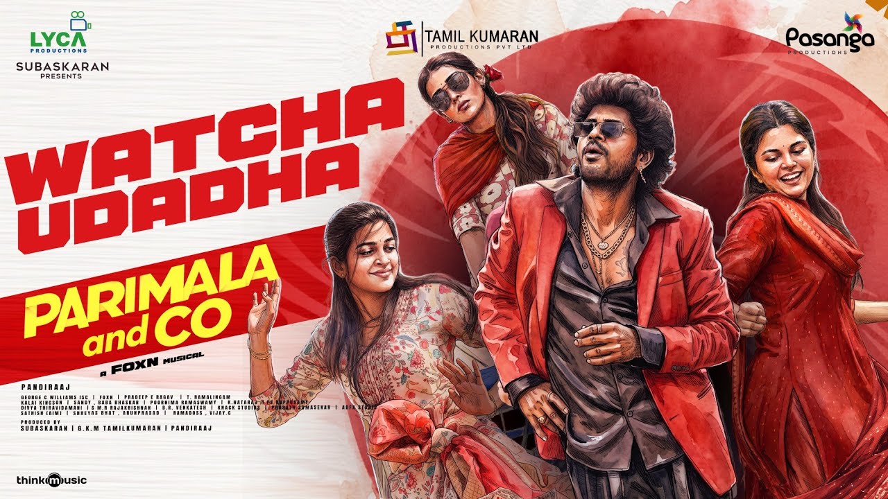 Watcha Udadha - Video | Parimala and Co | Sandy | Sanjana | Ananthika | Pandiraaj | Foxn