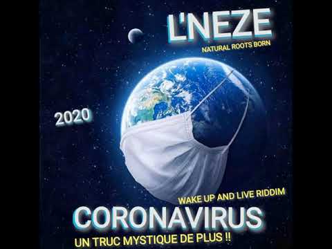 L'NEZE... CORONAVIRUS.... Un truc mystique de plus...(reggae français)...