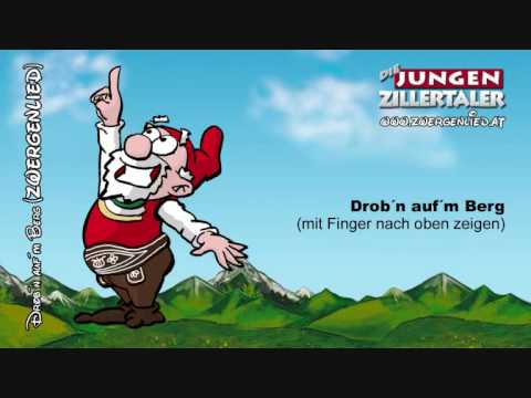 Die jungen Zillertaler - Drob´n auf´m Berg (Zwergenlied)