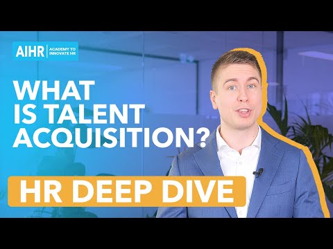 Talent Acquisition Explained [2025]