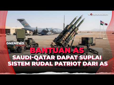 Houthi Menggila! AS Kirim Sistem Rudal Patriot ke Saudi dan Qatar | OneNews Update