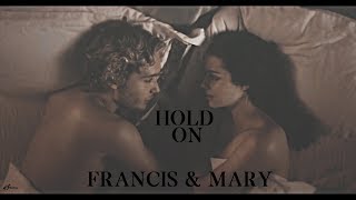 Francis &amp; Mary || Hold On