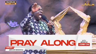 PRAY ALONG WITH APOSTLE JOHN CHI: A PRAYER OF DELIVERANCE
