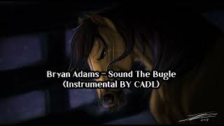 Bryan Adams - Sound The Bugle (Instrumental BY CADL)