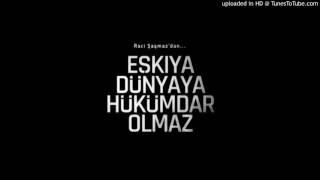 Eşkiya Dünyaya Hükümdar Olmaz _ Hüseyin Ay( Orjinal Dizi Müziği ) HD