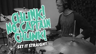 Chunk! No, Captain Chunk! - Set It Straight (Drum Cover by Dino K)