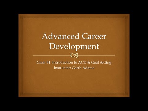 Asher College ~ Advanced Career Development ~ Unit One ~ Goal Setting & Skills Matrix