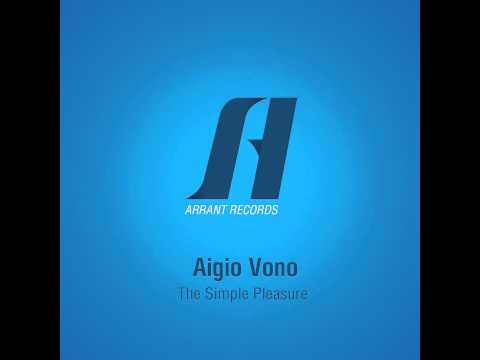 Aigio Vono  - The Simple Pleasure (Original Mix)