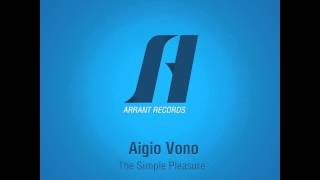 Aigio Vono  - The Simple Pleasure (Original Mix)