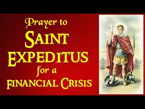 PRAYER TO SAINT EXPEDITUS/EXPEDITE FOR FINANCIAL CRISIS