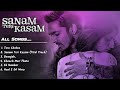 Sanam Teri Kasam 2 All Songs Sadsong Sanamterikasam2