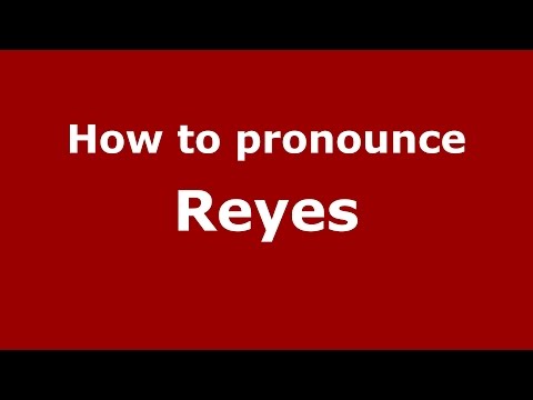 How to pronounce Reyes (Spanish/Argentina) - PronounceNames.com