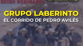 Grupo Laberinto - El Corrido de Pedro Avilés (Audio Oficial)