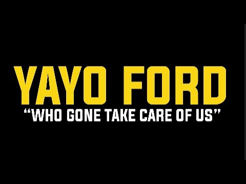 Yayo Ford x Who Gone Take Care Of Us | Dir. By @OgunPleasFilms