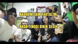 Download lagu NADHOM LAM YAHTALIM || MENCERITAKAN KEISTIMEWAAN KANJENG NABI...SEDIH😔😭 mp3