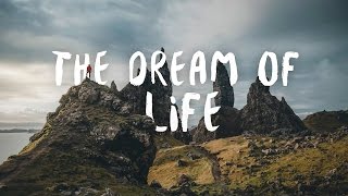 The Dream of Life - Isle of Skye
