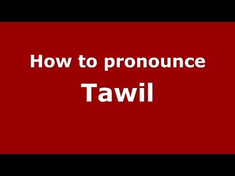 How to pronounce Tawil
