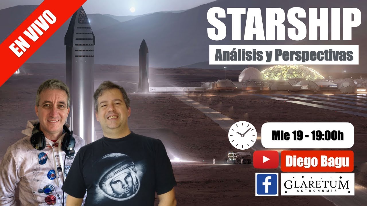 STARSHIP: análisis y perspectivas | Una charla junto a @DiegoCórdova - (2023 Abr 19)