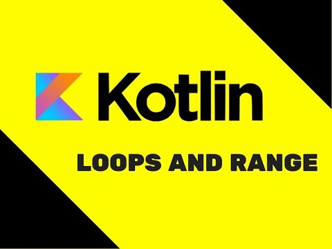 15 Kotlin Tutorial Loops and Range