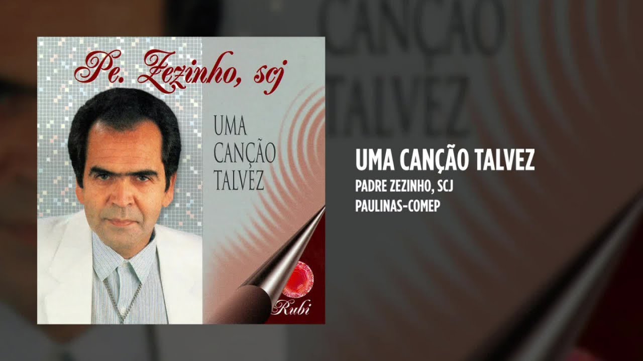 Padre Zezinho, scj - Uma canção talvez - (Álbum Completo)