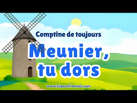Meunier, tu dors - Comptine complète | Comptine de toujours