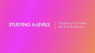 How To Organise Your Notes with Emily & Hannah