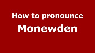 How to pronounce Monewden