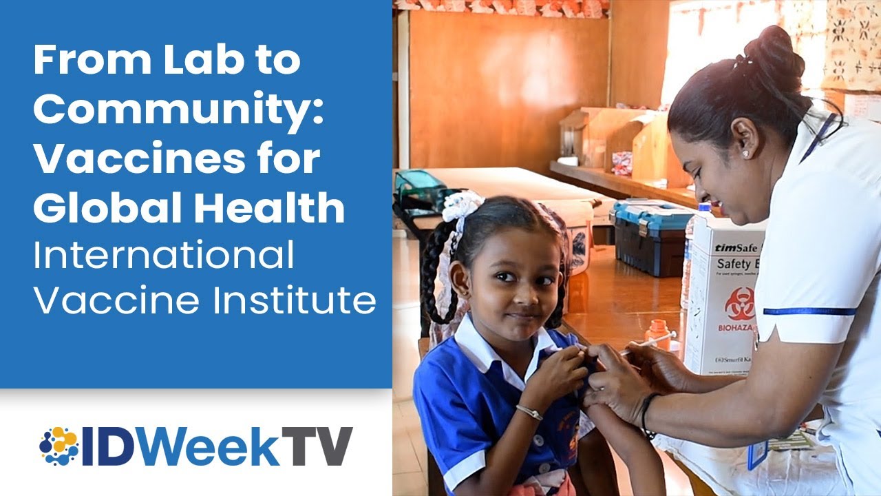 From Lab to Community: Vaccines for Global Health | IVI x IDWeek TV