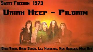 Uriah Heep - Pilgrim ( Sweet Freedom 1973 )