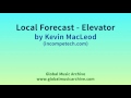 Local Forecast Elevator By Kevin MacLeod 1 HOUR