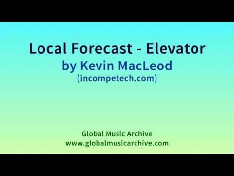 Local Forecast   Elevator by Kevin MacLeod 1 HOUR