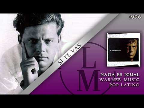 Luis Miguel - Si Te Vas