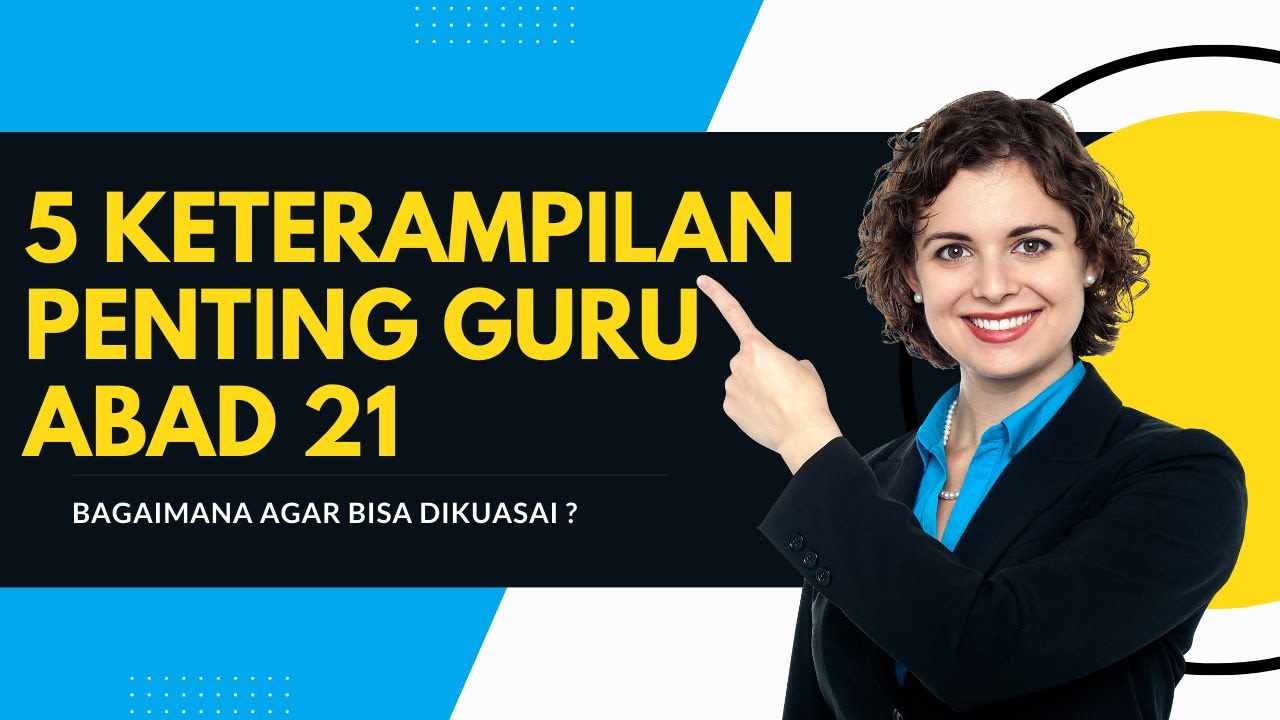 Keterampilan Penting Guru Abad 21