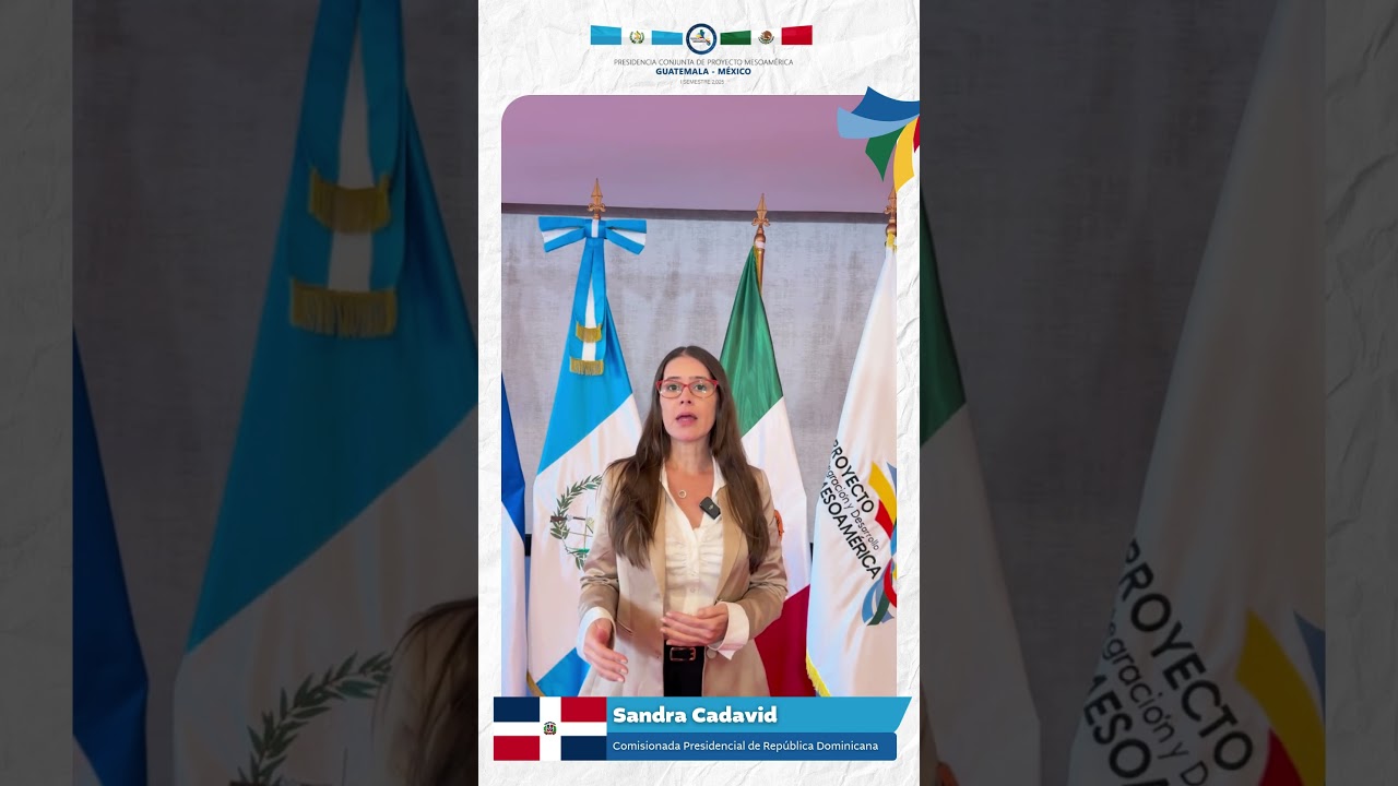 República Dominicana en II Comisión Ejecutiva 2025 de Proyecto Mesoamérica