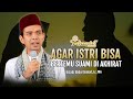 Bagaimana Agar Istri Bisa Bertemu Dengan Suami Di Akhirat Ustadz Abdul Somad Lc MA