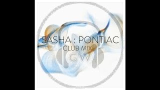 Sasha - Pontiac (Club Mix)