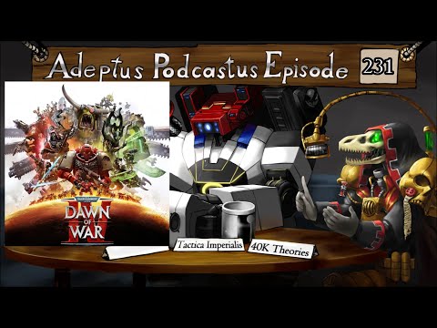 Adeptus Podcastus - A Warhammer 40,000 Podcast - Episode 231
