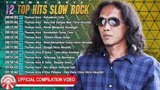 Download lagu 12 Top Hits Slow Rock Thomas Arya [ Compilation Video HD] mp3