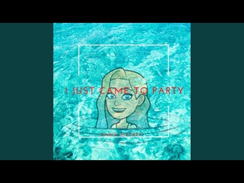 Video thumbnail for I Just Came To Party