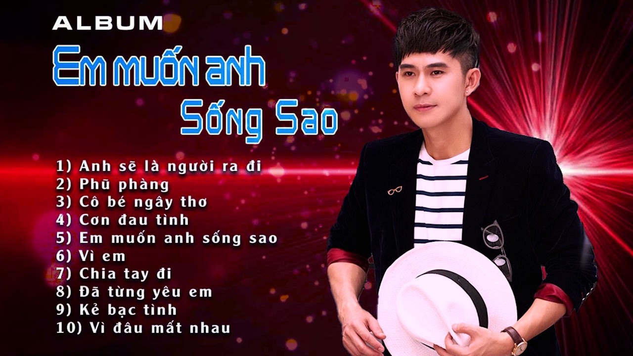 Ký Ức Xưa Ùa Về Khi Nghe Những Ca Khúc Bất Hủ Này || Châu Gia Kiệt || Album Em Muốn Anh Sống Sao