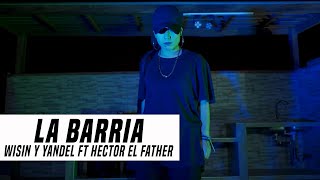 La Barria - Wisin y Yandel ft Hector el Father || Las Yales Crew