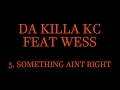 Da Killa KC Feat Wess - Something Ain't Right (FDTD Mixtape)