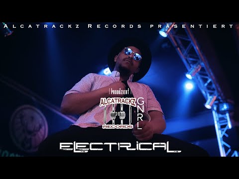 ALCATRACKZ präsentiert: GNRL -ELECTRICAL- Prod. by Abu (Offizielles Video in 4K)