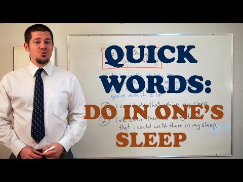 Quick Words - 'Do Something In One's Sleep'
