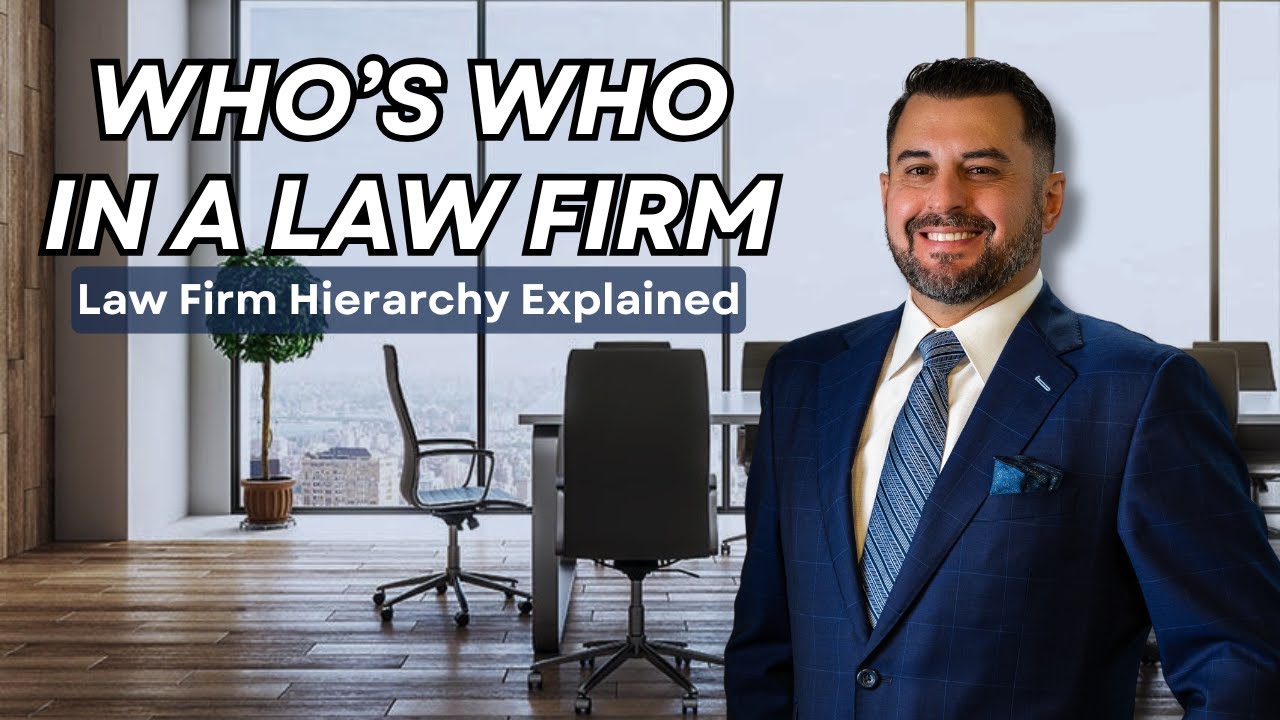 Who’s Who in a Law Firm? Understanding Law Firm Hierarchy Explained