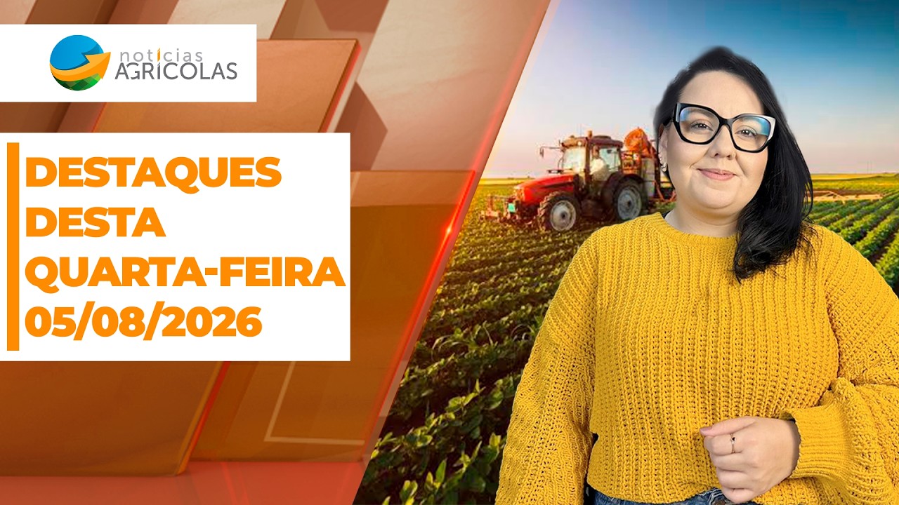 Boa tarde agronegócio - Confira os principais destaques desta quarta-feira (05)